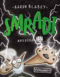 Smradi 12 - Vyvolen?!